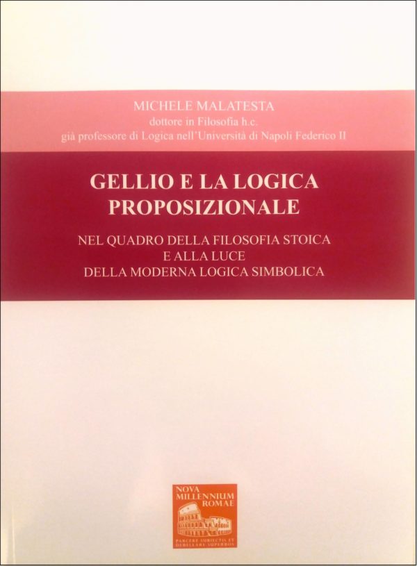 Gellio e la logica proposizionale. Nel quadro della filosofia stoica e alla luce della moderna logica simbolica