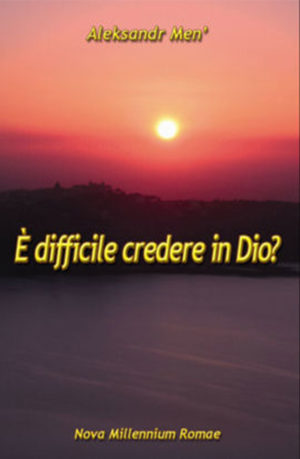 È difficile credere in Dio?
