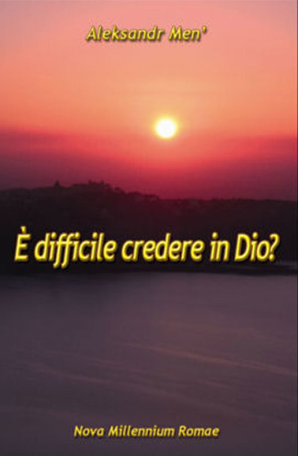 È difficile credere in Dio?