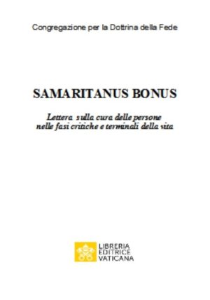 Samaritanus Bonus. Lettera sulla cura delle persone nelle fasi critiche e terminali della vita