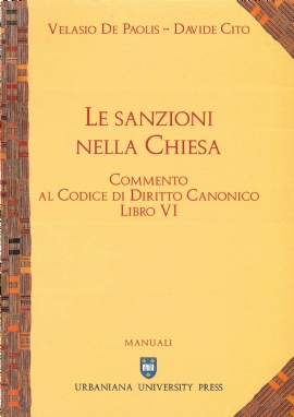 Le sanzioni nella Chiesa. Commento al Codice di Diritto Canonico Libro VI