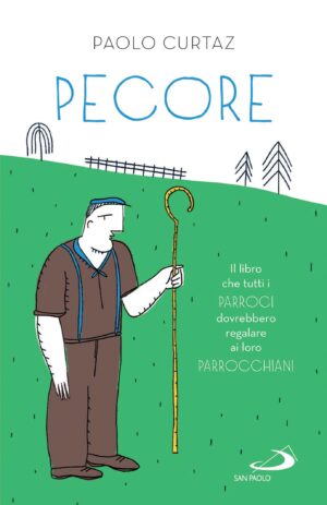 Pecore. Il libro che tutti i parroci dovrebbero regalare ai loro parrocchiani