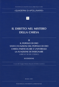 Il Diritto nel mistero della Chiesa. Vol. 2: Il popolo di Dio. Stati e funzioni del popolo di Dio. Chiesa particolare e universale. La funzione di insegnare