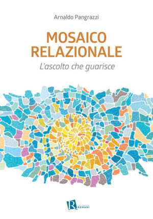 Mosaico relazionale. L'ascolto che guarisce