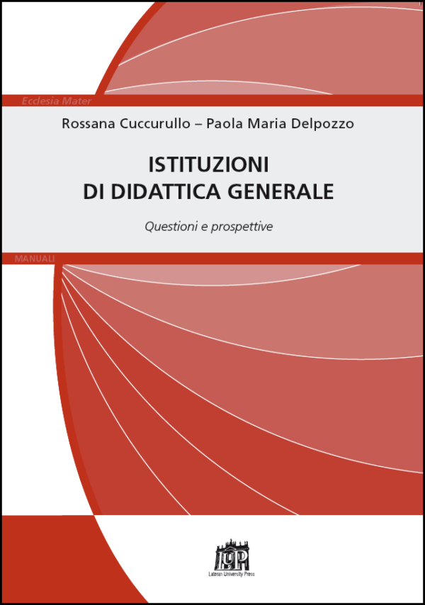 Istituzioni di didattica generale. Questioni e prospettive con aggiornamento