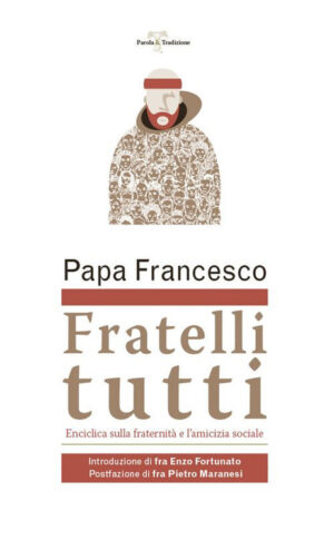 Fratelli tutti. Lettera Enciclica sulla fraternità e l'amicizia sociale