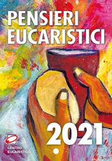 Pensieri eucaristici per ogni giorno 2021 - Calendario a strappo