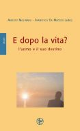 E dopo la vita? L'uomo e il suo destino