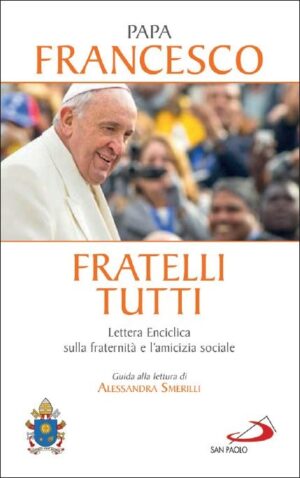 Fratelli tutti. Enciclica sulla fraternità e l'amicizia sociale (Copertina flessibile)