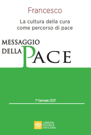 Messaggio per la celebrazione della 54° Giornata mondiale della pace. La cultura della cura come percorso di pace