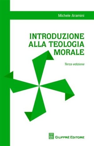 Introduzione alla Teologia Morale. Terza edizione