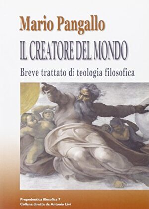 Il creatore del mondo. Breve trattato di teologia filosofica