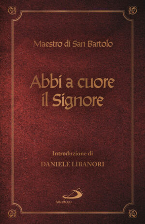 Abbi a cuore il Signore
