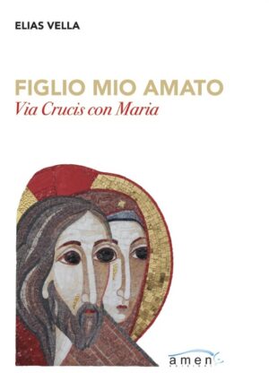Figlio mio amato - Via Crucis con Maria