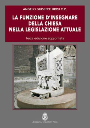 La funzione d'insegnare della Chiesa nella legislazione attuale. Terza edizione aggiornata
