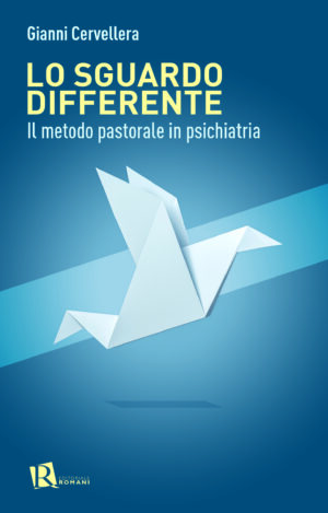 Lo sguardo differente. Il metodo pastorale in psichiatria