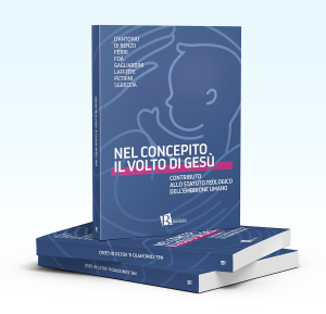 Nel concepito il volto di Gesù. Contributo allo statuto teologico dell'embrione umano